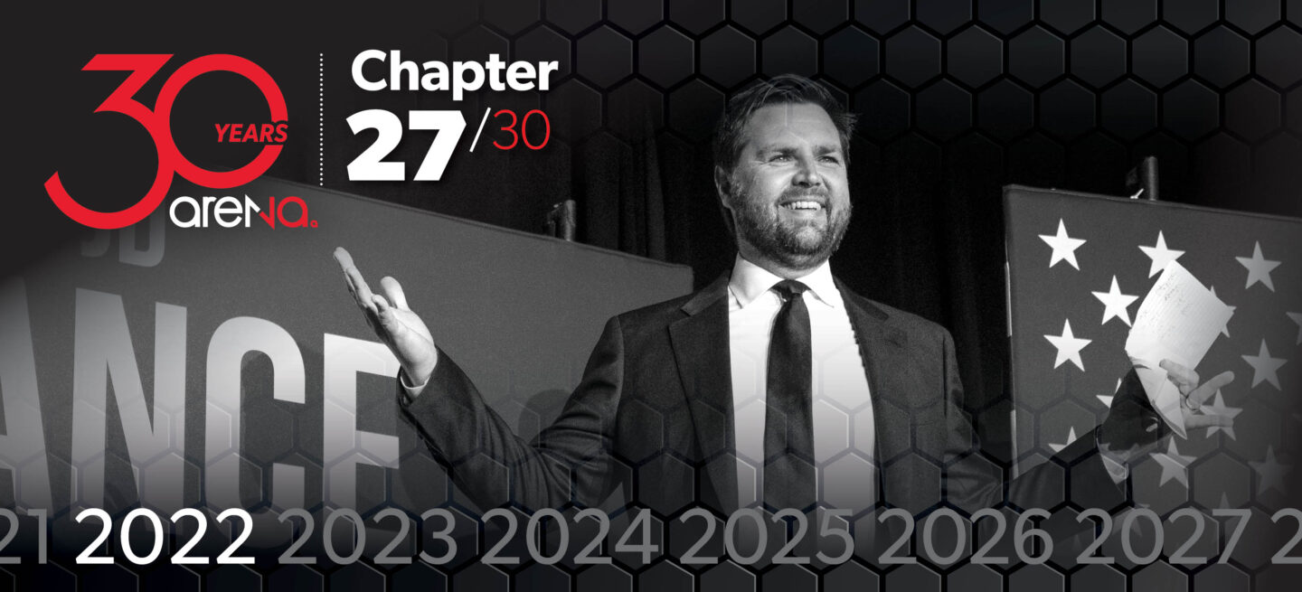 In 2022, Arena helped J.D. Vance win the Ohio Senate senate seat, pole vaulting him into the national spotlight